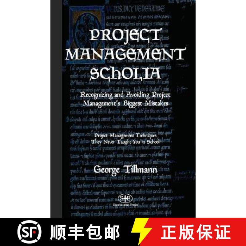 预订 Project Management Scholia: Recognizing and Avoiding Project Management's Biggest Mistakes [9781733869904]