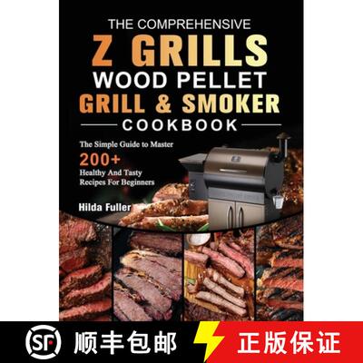 预订 The Comprehensive Z Grills Wood Pellet Grill and Smoker Cookbook: The Simple Guide to Master 200... [9781803200538]