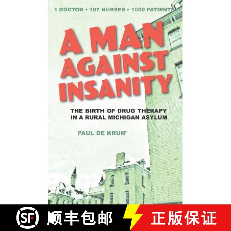 【3-4周达】A Man Against Insanity: The Birth of Drug Therapy in a Northern Michigan Asylum [9781943995554]