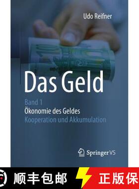 【3-4周达】Das Geld : Band 1Ökonomie des Geldes - Kooperation und Akkumulation [9783658141011]