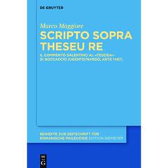 预订 Scripto Sopra Theseu Re: Il Commento Salentino Al «Teseida» Di Boccaccio (Ugento/Nardò, Ante ... [9783110441529]