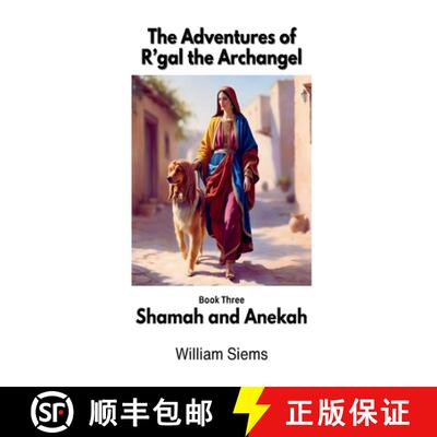 【3-4周达】Shamah and Anekah: Book Three in The Adventures of R'gal the Archangel [9798990041363]