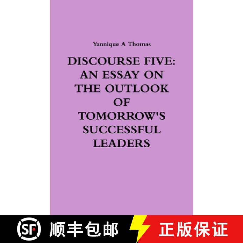 【2-3周达】Discourse Five: An Essay on the Outlook of Tomorrow's Successful Leaders [9781257127108]