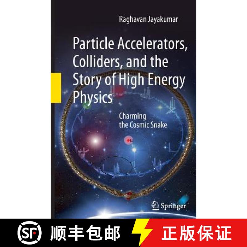 【3-4周达】Particle Accelerators, Colliders, and the Story of High Energy Physics : Charming the Cosm... [9783642445620]