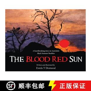 【3-4周达】The Blood Red Sun - A Heartbreaking Story on Australia's Black Summer Bushfire [9781636409573]