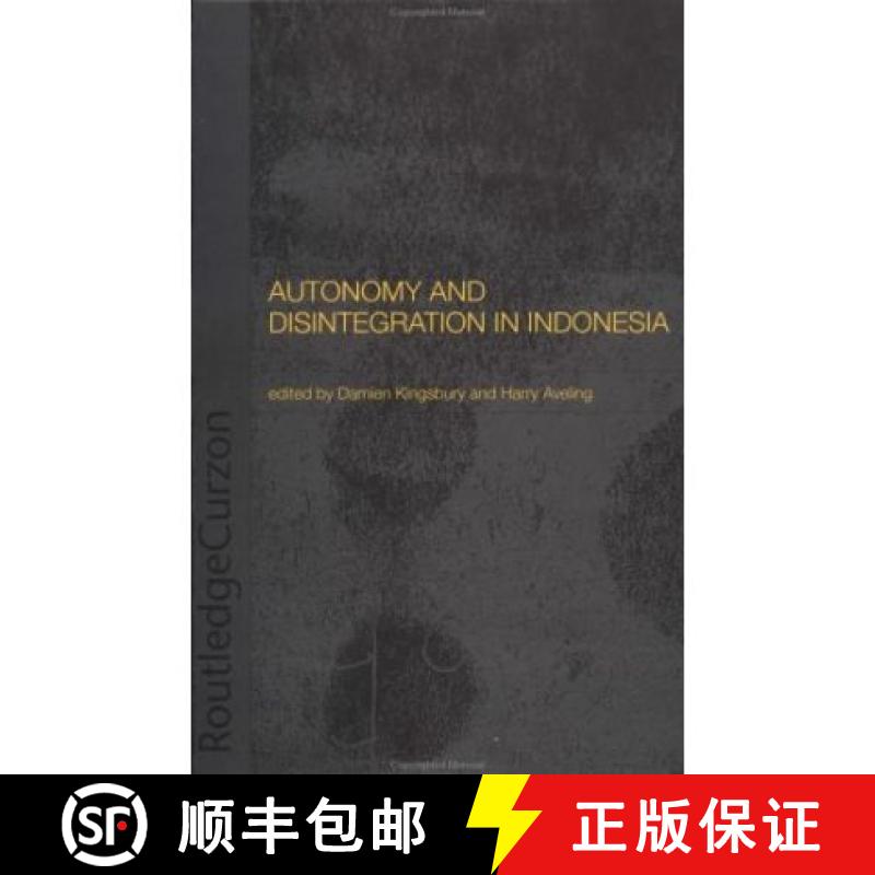 【4周达】Autonomy and Disintegration in Indonesia [9780415297370]