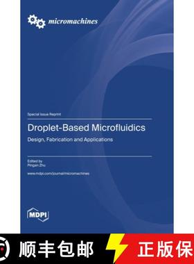 【3-4周达】Droplet-Based Microfluidics: Design, Fabrication and Applications [9783036584676]