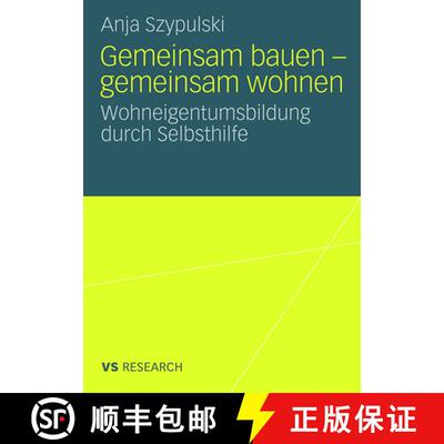 【3-4周达】Gemeinsam bauen - gemeinsam wohnen : Wohneigentumsbildung durch Selbsthilfe [9783835060470]
