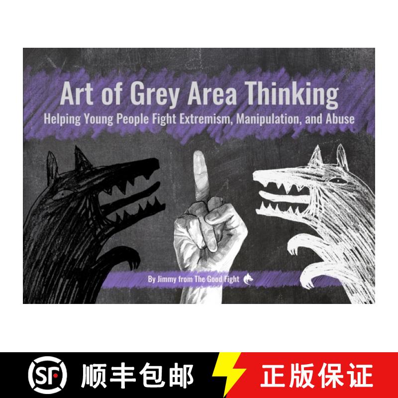 【4周达】Art of Grey Area Thinking: Helping Young People Fight Extremism, Manipulation, and Abuse [9798988618614]
