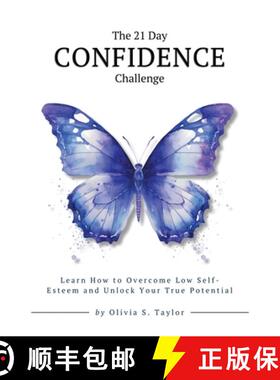 【3-4周达】The 21 Day Confidence Challenge: Learn How to Overcome Low Self-Esteem and Unlock Your Tru... [9782302166240]