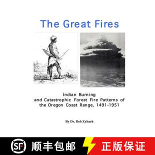 Coast The Oregon ... Burning Forest Patterns Catastrophic the and 9781732127609 Fires Great Indian Range Fire 预订