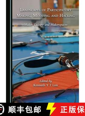 预订 Landscapes of Participatory Making, Modding and Hacking : Maker Culture and Makerspaces [9781443850667]