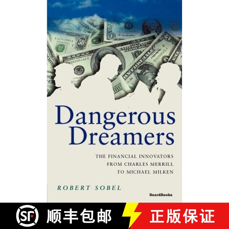 【2-3周达】Dangerous Dreamers: The Financial Innovators from Charles Merrill to Michael Milken [9781587980299]
