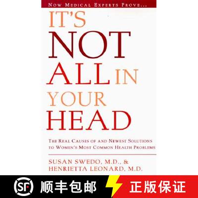 【3-4周达】It's Not All in Your Head: Now Women Can Discover the Real Causes of Their Most Commonly M... [9780062512871]
