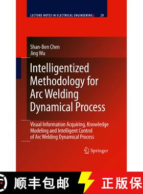 【3-4周达】精装 Intelligentized Methodology for Arc Welding Dynamical Processes : Visual Information ... [9783540856412]
