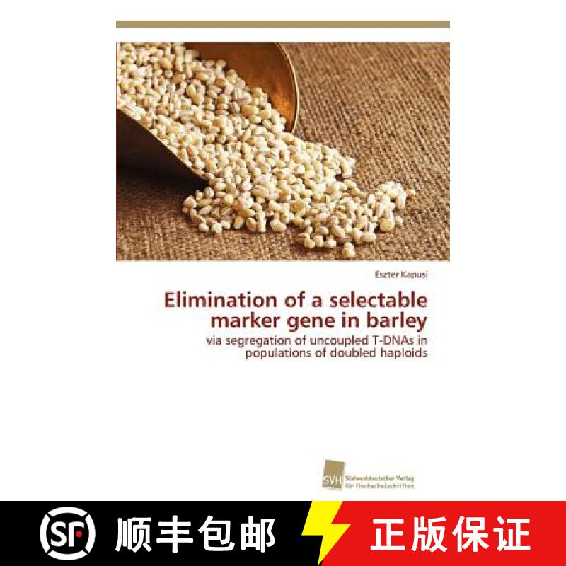 预订 Elimination of a selectable marker gene in barley [9783838135656]