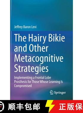 【3-4周达】The Hairy Bikie and Other Metacognitive Strategies : Implementing a Frontal Lobe Prosthesi... [9783030466176]