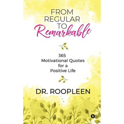 【4周达】From Regular to Remarkable: 365 Motivational Quotes for a Positive Life [9781646508464]