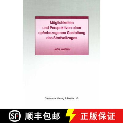 【3-4周达】Moeglichkeiten Und Perspektiven Einer Opferbezogenen Gestaltung Des Strafvollzuges [9783825503031]