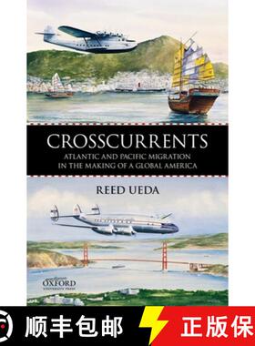 预订 Crosscurrents: Atlantic and Pacific Migration in the Making of a Global America [9780199757442]