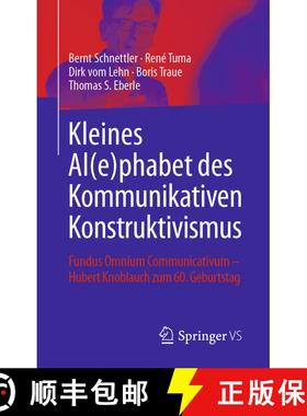 【3-4周达】Kleines Al(e)phabet des Kommunikativen Konstruktivismus : Fundus Omnium Communicativum - H... [9783658249571]