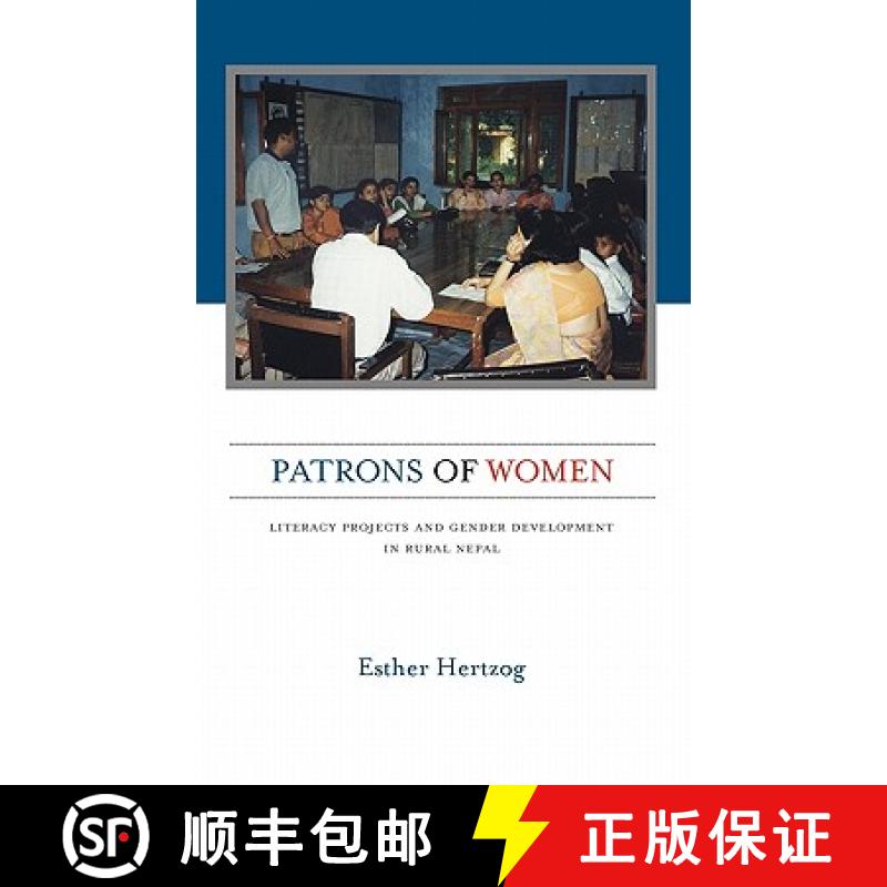 【3-4周达】Patrons of Women: Literacy Projects and Gender Development in Rural Nepal [9781845457686]
