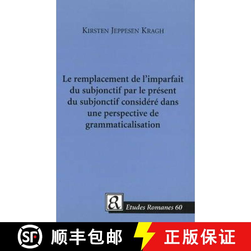 【4周达】Le Remplacement De L'imparfait Du Subjonctif Par Le Present Du Subjonctif Considere Dans Une... [9788763531313]