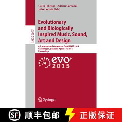 【3-4周达】Evolutionary and Biologically Inspired Music, Sound, Art and Design: 4th International Con... [9783319164977]