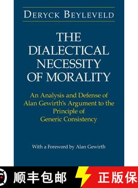 【3-4周达】The Dialectical Necessity of Morality – An Analysis and Defense of Alan Gewirth`s Argumen... [9780226044835]