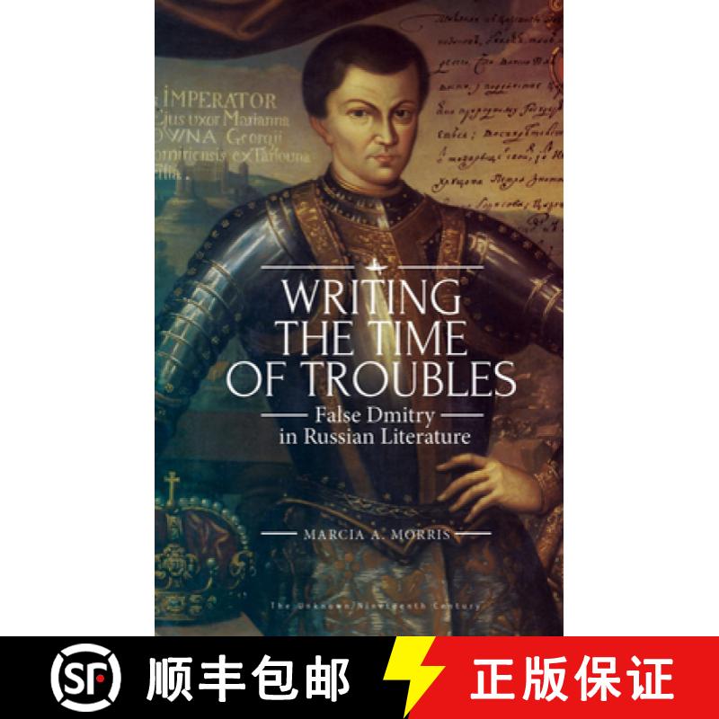 【3-4周达】Writing the Time of Troubles: Boris Godunov and False Dmitry in Russian Literature [9781618118639]
