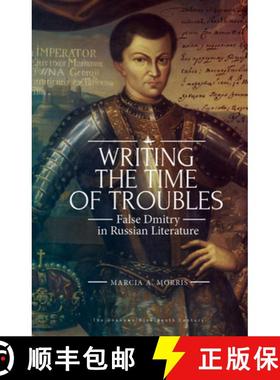 【3-4周达】Writing the Time of Troubles: Boris Godunov and False Dmitry in Russian Literature [9781618118639]