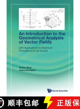 【3-4周达】Introduction To The Geometrical Analysis Of Vector Fields, An: With Applications To Maximu... [9789811221248]