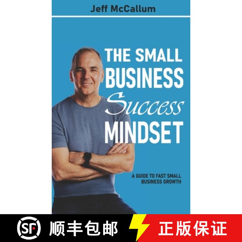 【2-3周达】The Small Business Success Mindset: A Guide To Fast Small Business Growth [9781990476129]