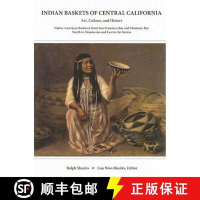 【3-4周达】Indian Baskets of Central California: Art, Culture, and History Native American Basketry f... [9780930268183]