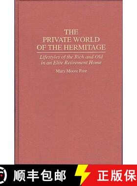 预订 The Private World of the Hermitage: Lifestyles of the Rich and Old in an Elite Retirement Home [9780897894142]