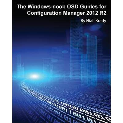 【4周达】The Windows-noob OSD Guides for Configuration Manager 2012 R2 [9789187445163]