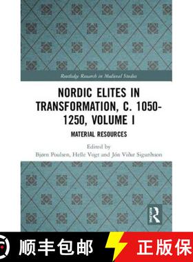 预订 Nordic Elites in Transformation, c. 1050-1250, Volume I : Material Resources [9780367203054]