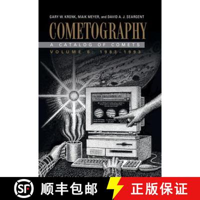 【3-4周达】Cometography: Volume 6, 1983–1993: A Catalog of Comets - 1983-1993 [9780521872164]