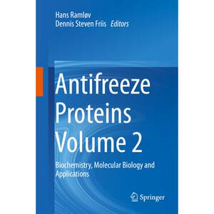 【4周达】Antifreeze Proteins Volume 2: Biochemistry, Molecular Biology and Applications[9783030419479]