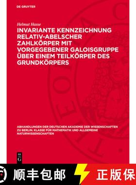 预订 Invariante Kennzeichnung Relativ-Abelscher Zahlkörper Mit Vorgegebener Galoisgruppe Über Einem... [9783112759189]