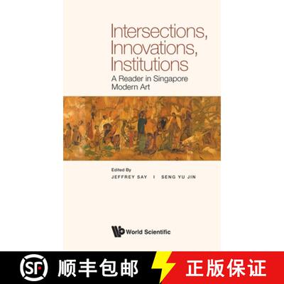 预订 精装 Intersections, Innovations, Institutions: A Reader In Singapore Modern Art [9789811262128]