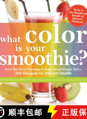 【3-4周达】What Color is Your Smoothie?: From Red Berry Roundup to Super Smart Purple Tart--300 Recip... [9781440536168]