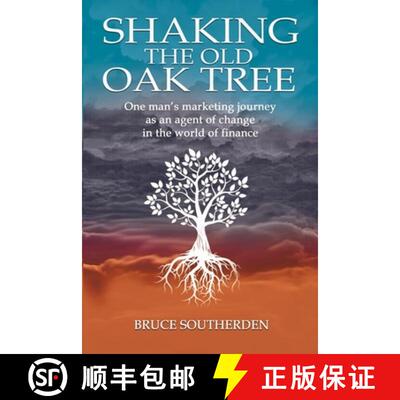 【3-4周达】Shaking the Old Oak Tree: One man's marketing journey into the world of finance - An agent... [9780645420319]