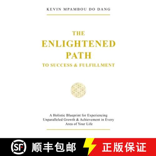 【3-4周达】The Enlightened Path to Success & Fulfillment: A Holistic Blueprint for Experiencing Unpar... [9780578740768]