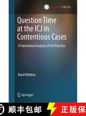 【3-4周达】Question Time at the ICJ in Contentious Cases : A Functional Analysis of the Practice [9789462656826]