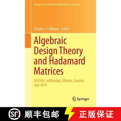 【3-4周达】精装 Algebraic Design Theory and Hadamard Matrices : ADTHM, Lethbridge, Alberta, Canada, J... [9783319177281]