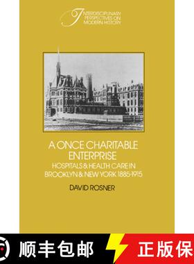 【3-4周达】Once Charitable Enterprise: Hospitals and Health Care in Brooklyn and New York 1885–1915 ... [9780521528627]