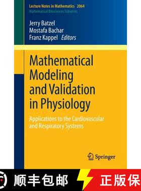 【3-4周达】Mathematical Modeling and Validation in Physiology : Applications to the Cardiovascular an... [9783642328817]