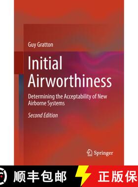 【3-4周达】Initial Airworthiness: Determining the Acceptability of New Airborne Systems [9783319756165]