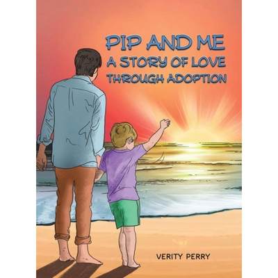【4周达】Pip and Me: A Story of Love Through Adoption [9781398470347]